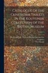 Carl Bezold, British Museum Dept of Egyptian and - Catalogue of the Cuneiform Tablets in the Kouyunjik Collection of the British Museum; Volume 4