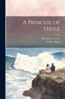 William Black, MacMillan and Co - A Princess of Thule