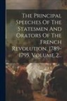 Anonymous - The Principal Speeches Of The Statesmen And Orators Of The French Revolution, 1789-1795, Volume 2