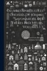 Emmanuel-Ceslas Bayonne, Girolamo Savonarola - Oeuvres Spirituelles Choisies De Jérome Savonarole Des Frères Prêcheurs, Volumes 1-3