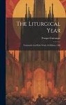 Prosper Guéranger - The Liturgical Year: Passiontide And Holy Week, 3d Edition. 1901