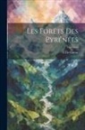 E. De Gorsse - Les Forêts Des Pyrénées