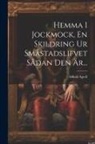 Alfhild Agrell - Hemma I Jockmock, En Skildring Ur Småstadslifvet Sådan Den Är