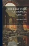 Homer, John Tahourdin White - The First Book of Homer's Odyssey: With a Vocabulary and Some Account of Greek Prosody