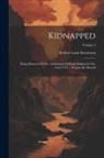Robert Louis Stevenson - Kidnapped: Being Memoirs Of The Adventures Of David Balfour In The Year 1751 ... Written By Himself; Volume 3