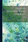 Jean Martin Charcot - Oeuvres Completes De J.-M. Charcot; Volume 8