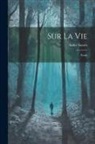 André Suarès - Sur La Vie: Essais