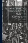 James Esdaile - Letters From The Red Sea, Egypt, And The Continent