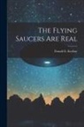 Donald E. (Donald Edward) Keyhoe - The Flying Saucers Are Real