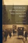 Arthur Penrhyn Stanley - Historical Memorials of Westminster Abbey; Volume 3