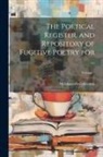 Wordsworth Collection - The Poetical Register, and Repository of Fugitive Poetry for ...; Volume 1