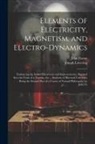 John Farrar, Joseph Lovering - Elements of Electricity, Magnetism, and Electro-Dynamics: Embracing the Latest Discoveries and Improvements, Digested Into the Form of a Treatise, for