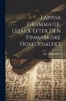 Jens Andreas Friis - Lappisk Grammatik, Udarb. Efter Den Finmarkiske Hoveddialekt