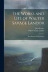 John Forster, Walter Savage Landor - The Works and Life of Walter Savage Landor: Miscellaneous Conversations