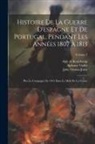 Alph De Beauchamp, John Thomas Jones, Alphonse Viollet - Histoire De La Guerre D'espagne Et De Portugal, Pendant Les Années 1807 À 1813: Plus La Campagne De 1814 Dans Le Midi De La France; Volume 2