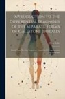 Hans Kehr - Introduction to the Differential Diagnosis of the Separate Forms of Gallstone Diseases: Based Upon His Own Experience Gained in 433 Laparotomies for G