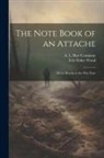 Eric Fisher Wood, A L Burt Company - The Note Book of an Attache: Seven Months in the War Zone