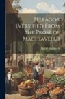 Niccolò Machiavelli - Belfagor (Versified From the Prose of Machiavelli)