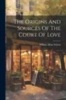 William Allan Neilson - The Origins And Sources Of The Court Of Love