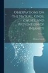 Thomas Arnold - Observations On The Nature, Kinds, Causes, And Prevention Of Insanity; Volume 2