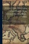 Anonymous - Stoletna Pratika Devetnajstiga Stoletja Od 1801-1901: Sa Duhovne, Deshelske Slushabnike In Kmete. Poleg Nemshkiga. Vsa Popravljena In Pomnoshena