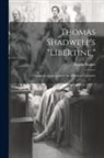 August Steiger - Thomas Shadwell's "Libertine.": A Complementary Study to the Don Juan-Literature