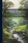 Leander Edmund Whipple - Mental Healing