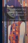 Jacques Albin Simon Collin De Plancy - Légendes Des Femmes Dans La Vie Réelle