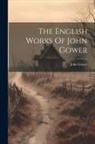 John Gower - The English Works Of John Gower