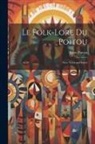 Léon Pineau - Le Folk-Lore Du Poitou: Avec Notes and Index