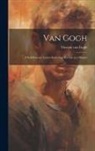 Vincent van Gogh - Van Gogh: a Self-portrait; Letters Revealing His Life as a Painter