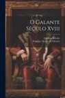 Aquilino Ribeiro, Francisco Xavier De Oliveira - O Galante Século Xviii