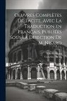 Charles Nisard, Cornelius Tacitus - Oeuvres complètes de Tacite. Avec la traduction en français. Publiées sous la direction de M. Nisard
