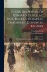 Gérard De Nerval, Pierre De Ronsard - Choix Des Poésies De Ronsard, Dubellay, Baïf, Belleau, Dubartas, Chassignet, Desportes, Regnier: Précédé D'une Introduction Par Gérard [Pseud.]
