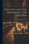 Reginald Lane Poole - Wycliffe And The Movements For Reform
