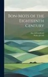 Walter Jerrold, Alice B. Woodward - Bon-mots of the Eighteenth Century