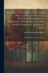 George Merriweather Bacon - Illustrated Catalogue And Price-list Of Grafted, Budded And Choice Seedling Papershell Pecans And Other Nut-bearing Trees: With A Treatise On Pecan Cu