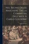 Cerro Emilio Del - Nel Regno Delle Maschere, Dalla Commedia Dell'arte A Carlo Goldoni