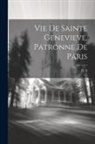D. S - Vie De Sainte Genevieve, Patronne De Paris