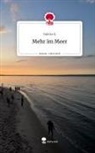 Valeria K, Valeria K. - Mehr im Meer. Life is a Story - story.one