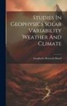 Geophysics Research Board - Studies In Geophysics Solar Variability Weather And Climate