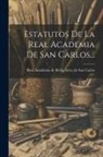 Real Academia de Bellas Artes de San - Estatutos De La Real Academia De San Carlos