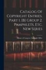 Library of Congress Copyright Office - Catalog Of Copyright Entries. Part 1. [b] Group 2. Pamphlets, Etc. New Series