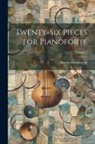 Moritz Moszkowski - Twenty-Six Pieces for Pianoforte; Volume 1