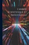 Émile Gautier - L'année Scientifique Et Industrielle; Volume 24