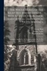 Reginald Heber, George Rust, Jeremy Taylor - The Whole Works Of The Right Rev. Jeremy Taylor ... With A Life Of The Author, And Critical Examination Of His Writings: Episcopacy. Apology For Set F