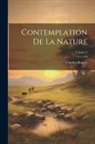 Charles Bonnet - Contemplation De La Nature; Volume 2