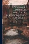 Jean-Frédéric Moutoux - Grammaire Élémentaire Allemande - Française À L'usage Des Écoles