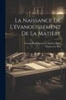 Georges Evolution de L. Bohn, Gustave Le Bon - La Naissance De L'évanouissement De La Matière