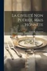 Emmeline Raymond - La Civilité Non Puérile, Mais Honnète